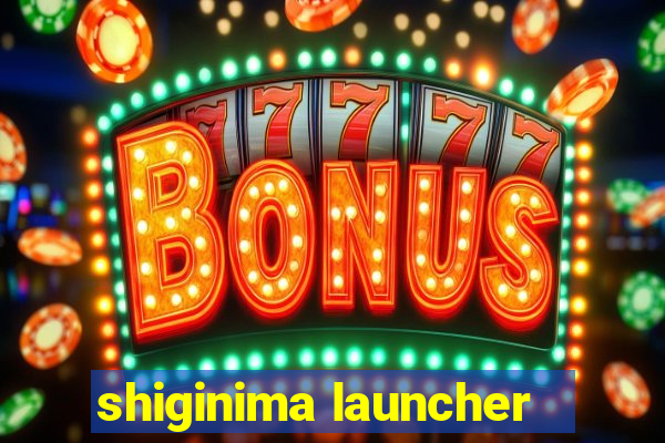 shiginima launcher